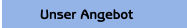 Unser Angebot